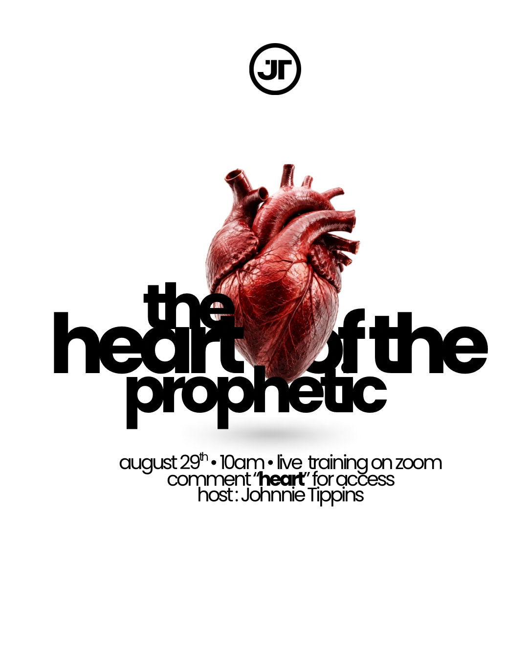 The Heart of the Prophetic. August 29 at 10 AM. Live training on Zoom, hosted by Johnnie Tippins.